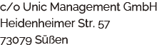 c/o Unic Management GmbH, Heidenheimer Str. 57, 73079 Süßen